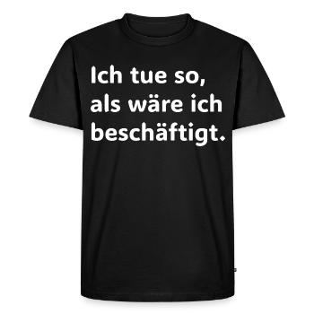 I pretend I'm busy – Funnyer - Men's Premium Organic T-Shirt - black - Front - Nico (187cm)