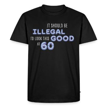 Illégalement « Look Well » à 60 ans – Diction d’anniversaire - T-shirt Premium bio Homme - noir - Devant - Nico (187cm)