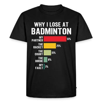 Why I Lose at Badminton - Men's Premium Organic T-Shirt - black - Front - Nico (187cm)