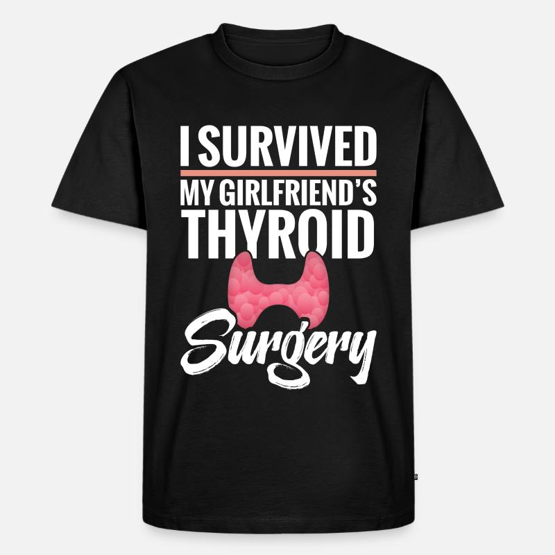  Thyroid Removal Surgery Girlfriend Thyroid - Men's Premium Organic T-Shirt - black