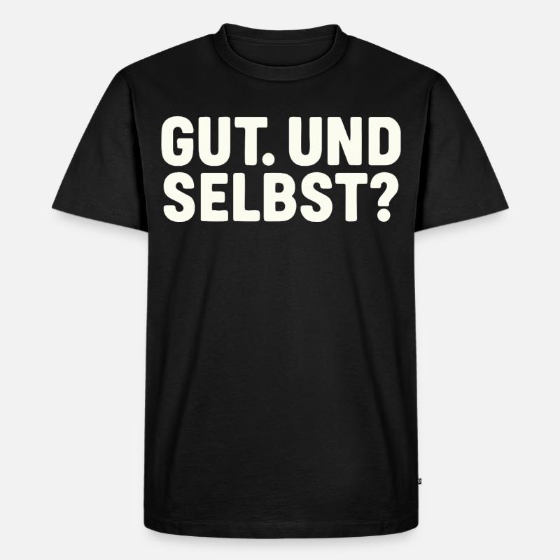GUT. UND SELBST? - Männer Premium Bio T-Shirt - Schwarz