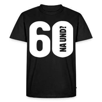 60 So what? Not so bad - birthday - Men's Premium Organic T-Shirt - black - Front - Nico (187cm)