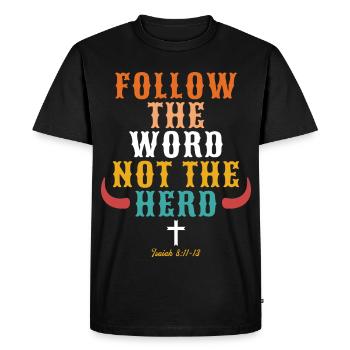 Follow The Word Not The Herd Christian - Men's Premium Organic T-Shirt - black - Front - Nico (187cm)