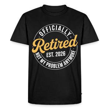 Retired 2026 Not My Problem Anymore Retirement - T-shirt Premium bio Homme - noir - Devant - Nico (187cm)