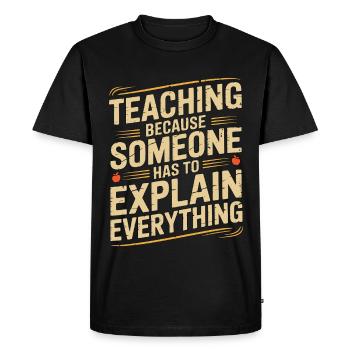 Elementary Teacher Teaching Because School Tutor - Men's Premium Organic T-Shirt - black - Front - Nico (187cm)
