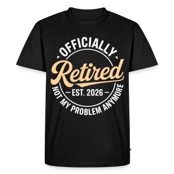 Retired 2026 Not My Problem Anymore Retirement - Men's Premium Organic T-Shirt - black - Front - Nico (187cm)