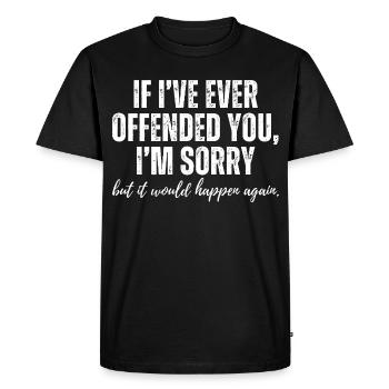 Si jamais je t’ai offensé, désolé, humour sarcastique drôle - T-shirt Premium bio Homme - noir - Devant - Nico (187cm)