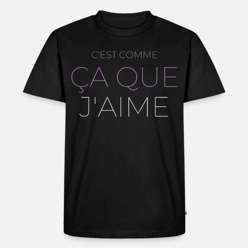 C'est Comme Ça Que J'aime - T-shirt Premium bio Homme - noir