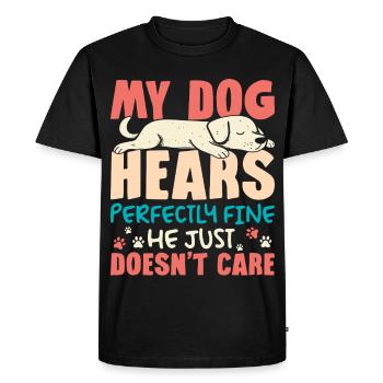 My dog hears perfectly, dog owner and - Men's Premium Organic T-Shirt - black - Front - Nico (187cm)