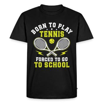 Born to play tennis, forced to go to school - Men's Premium Organic T-Shirt - black - Front - Nico (187cm)