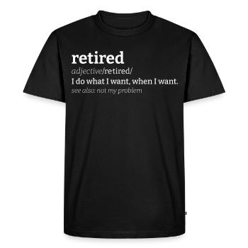 Retired Meaning Retired Definition - Men's Premium Organic T-Shirt - black - Front - Nico (187cm)
