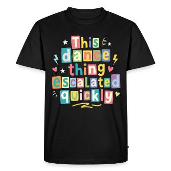 This dance quickly escalated - Men's Premium Organic T-Shirt - black - Front - Nico (187cm)