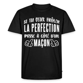 Frôler La Perfection Passe À Côté D’un Maçon - T-shirt Premium bio Homme - noir - Devant - Nico (187cm)