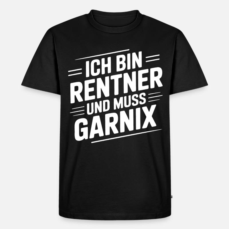 Ich bin Rentner – Muss Garnix - Männer Premium Bio T-Shirt - Schwarz