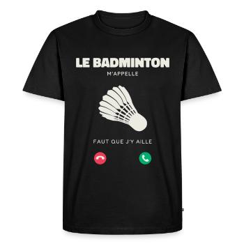 Le Badminton M’Appelle Faut Que J’y Aille - T-shirt Premium bio Homme - noir - Devant - Nico (187cm)