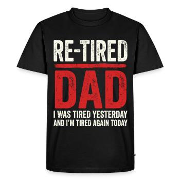 Re-tired Funny Sarcastic Retired Dad - Men's Premium Organic T-Shirt - black - Front - Nico (187cm)