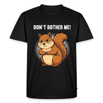 Don't Bother Me Squirrel Squirrel Rodent - Men's Premium Organic T-Shirt - black - Front - Nico (187cm)