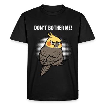 Don't Bother Me Cockatiel - Men's Premium Organic T-Shirt - black - Front - Nico (187cm)