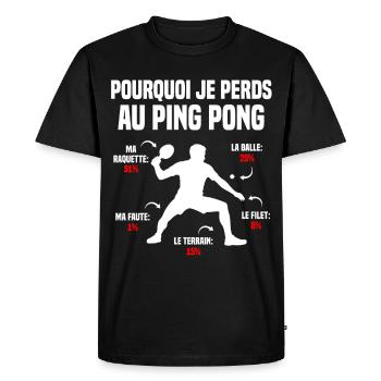 Ping Pong Pourquoi Je Perds Au tennis de table - T-shirt Premium bio Homme - noir - Devant - Nico (187cm)