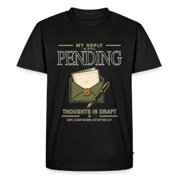 My Reply Is Still Pending – Humor Introvert - Men's Premium Organic T-Shirt - black - Front - Nico (187cm)