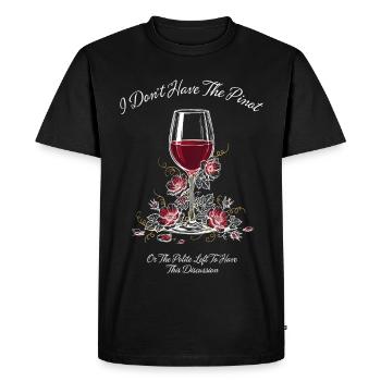 I Don't Have The Pinot - Men's Premium Organic T-Shirt - black - Front - Nico (187cm)