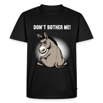 Don't Bother Me Donkey Donkey Donkey Holder Muli - Men's Premium Organic T-Shirt - black - Front - Nico (187cm)