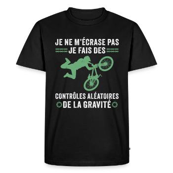 je fais des contrôles aléatoires de la gravité VTT - T-shirt Premium bio Homme - noir - Devant - Nico (187cm)