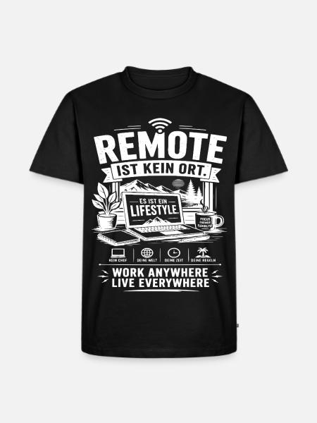 Remote ist kein Ort Lifestyle - Männer Premium Bio T-Shirt - Schwarz