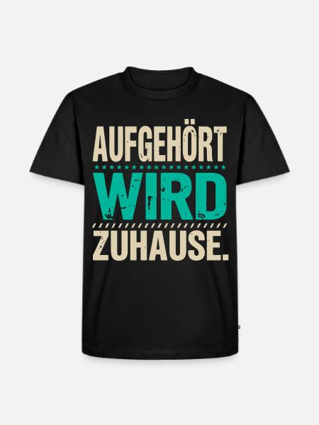 Aufgehört Wird Zuhause - Männer Premium Bio T-Shirt - Schwarz