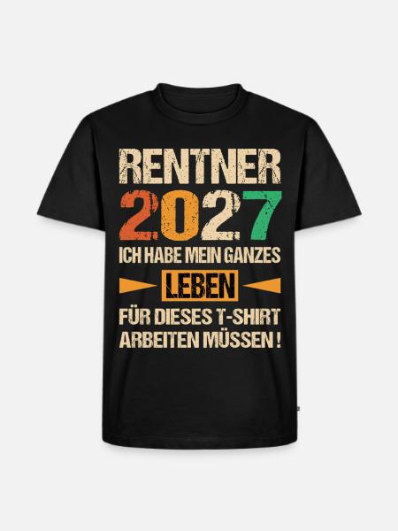 Rentner 2027 Ganzes Leben Gearbeitet - Männer Premium Bio T-Shirt - Schwarz