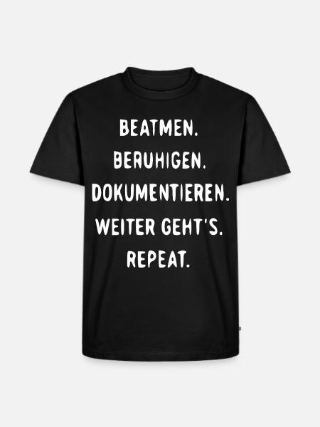 Beatmen Beruhigen Dokumentieren Wiederholen - Männer Premium Bio T-Shirt - Schwarz