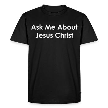 Ask Me About Jesus Christ - Men's Premium Organic T-Shirt - black - Front - Nico (187cm)