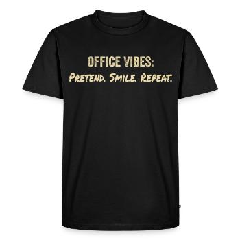 Office vibes: pretend, smile, repeat - Men's Premium Organic T-Shirt - black - Front - Nico (187cm)