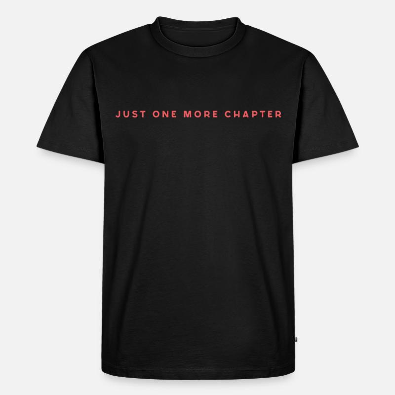 Just One More Chapter - Männer Premium Bio T-Shirt - Schwarz