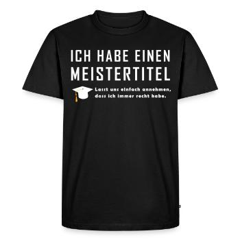 Lustiges Geschenk Meistertitel T Shirt Meister - Männer Premium Bio T-Shirt - Schwarz - Vorne - Nico (187cm)