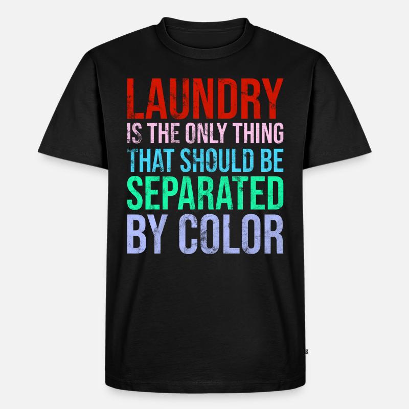 Laundry Is The Only Thing - T-shirt Premium bio Homme - noir