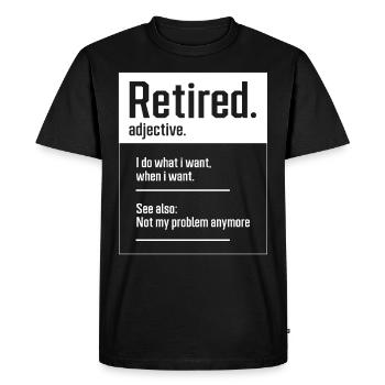 Retired. definition-Funny Retirement - Perfect Gif - Men's Premium Organic T-Shirt - black - Front - Nico (187cm)