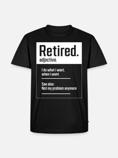 Retired. definition-Funny Retirement - Perfect Gif - Men's Premium Organic T-Shirt - black