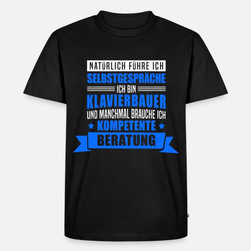 Klavierbauer Selbstgespräche Cembalobauer Spruch - Männer Premium Bio T-Shirt - Schwarz