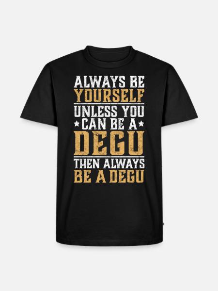 Be a Degu Rodent Saying Degu Lover - Men's Premium Organic T-Shirt - black