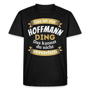 Das ist ein Hoffmann Ding - Lustiges Familie - Männer Premium Bio T-Shirt - Schwarz - Vorne - Nico (187cm)