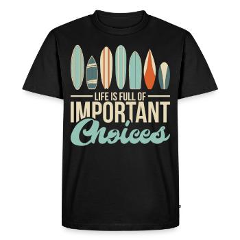 Life Is Full Of Improtant Choices Surf Surfer - T-shirt Premium bio Homme - noir - Devant - Nico (187cm)