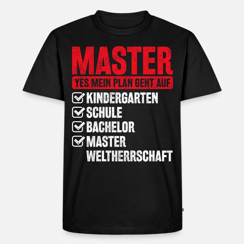 Master Abschluss Geschenk Plan Weltherrschaft - Männer Premium Bio T-Shirt - Schwarz