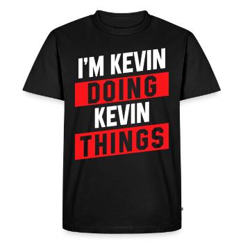 I'm Kevin Doing Kevin Things - Funny First Name - Men's Premium Organic T-Shirt - black - Front - Nico (187cm)