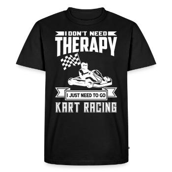 I DON T NEED THERAPY I JUST NEED TO GO KART RACING - T-shirt Premium bio Homme - noir - Devant - Nico (187cm)