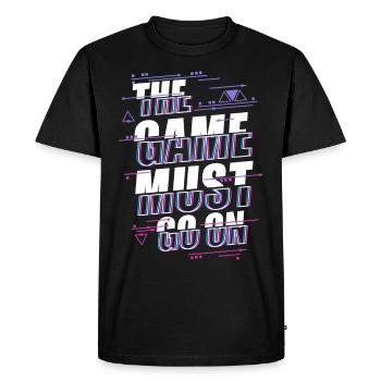 The Game Must Go On - Gamer Video Game Gaming - Men's Premium Organic T-Shirt - black - Front - Nico (187cm)