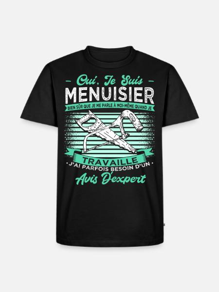 Menuisier Humour - T-shirt Premium bio Homme - noir