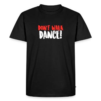 Danse - Don’t Walk, Dance ! Leçons de danse Cadeau - T-shirt Premium bio Homme - noir - Devant - Nico (187cm)