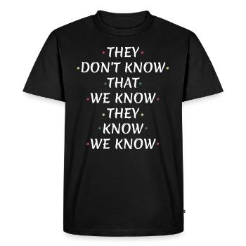 They Don't Know That We Know - Men's Premium Organic T-Shirt - black - Front - Nico (187cm)