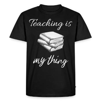 Teaching is my thing - Funny Teacher Gift, Teacher - Men's Premium Organic T-Shirt - black - Front - Nico (187cm)